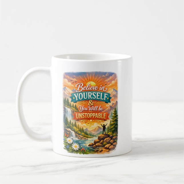 Believe in Yourself & You Will Be Unstoppable  Coffee Mug (Left)