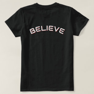 ‘Believe’ inspirational Quote  T-Shirt