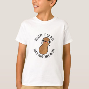 Believe It Or Not Nutty Puns Crack Me Up Food Pun  T-Shirt