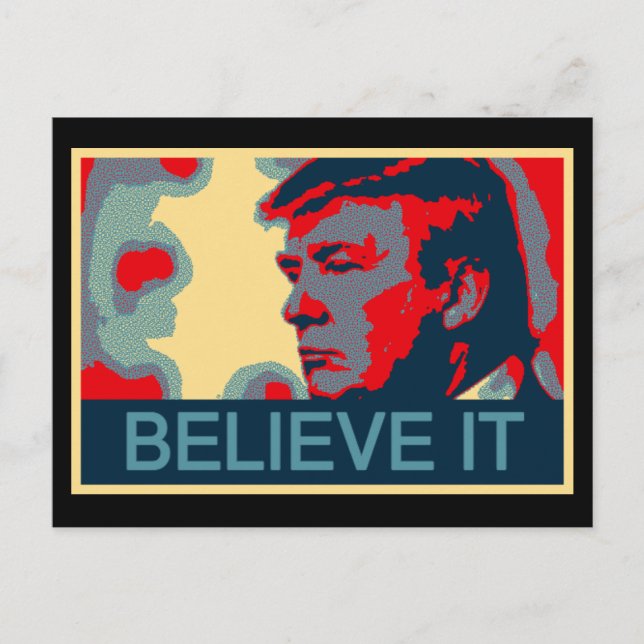 Believe It - President Donald Trump Postcard (Front)