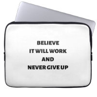 Believe it will work and never give up