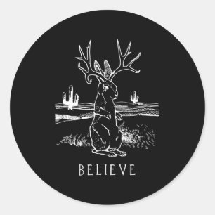 Believe Jackalope Cryptid Rabbit Bunny Apparel Classic Round Sticker