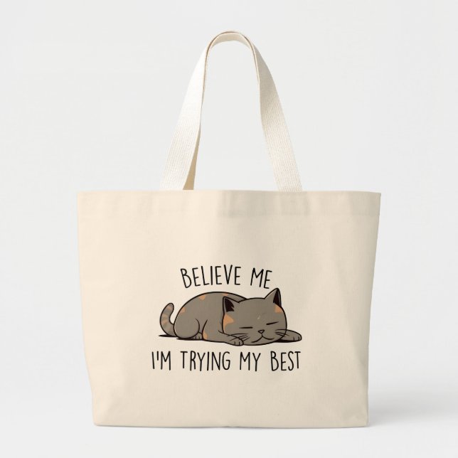 Believe Me, I’m Trying My Best – Sleeping Cat Large Tote Bag (Front)