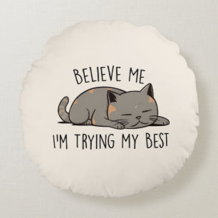 Believe Me, I’m Trying My Best – Sleeping Cat Round Cushion