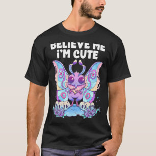 Believe Me I'm Cute Pastel Goth Mothman Gothic Cry T-Shirt