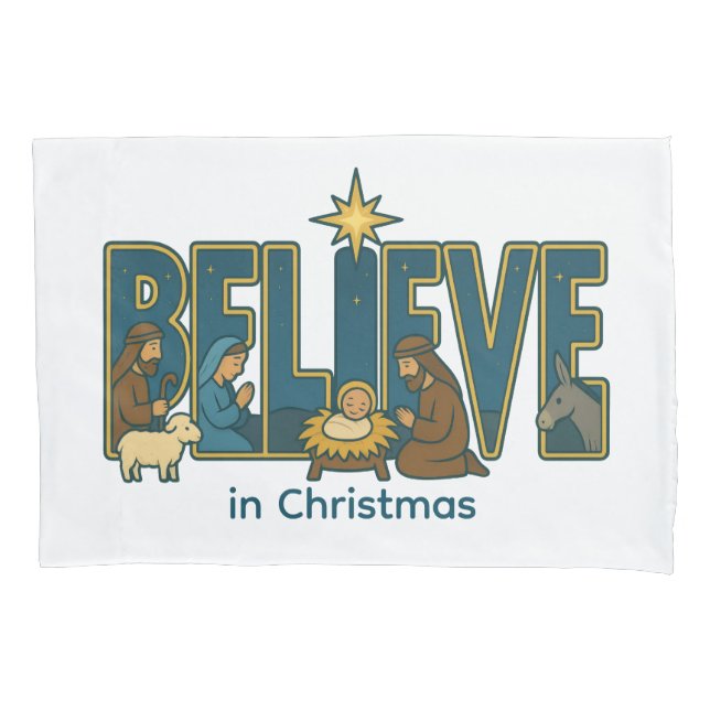 Believe nativity  pillowcase (Front)