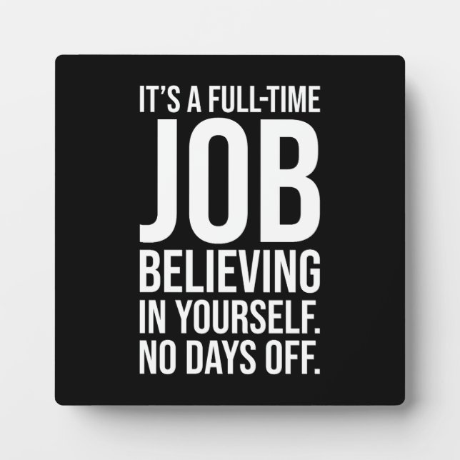 Believe, No Days Off - Success, Gym, Hustle, Grind Plaque (Front)