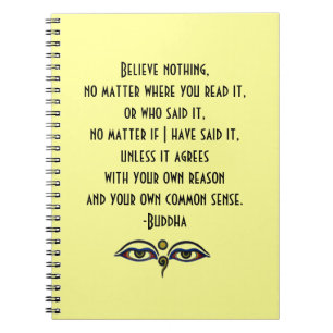 Believe Nothing-Buddha Quote Notebook