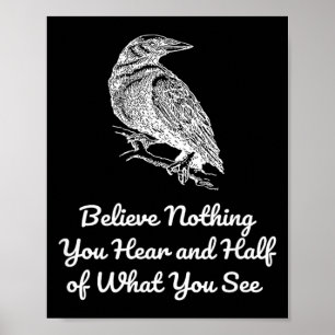 Believe Nothing Hear and Half of What See Gothics Poster