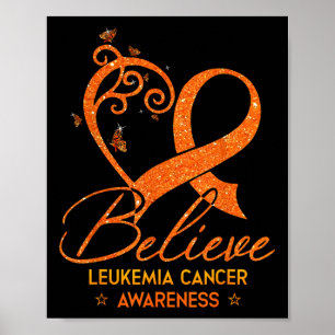 Believe Orange Ribbon Heart Leukaemia Blood Cancer Poster