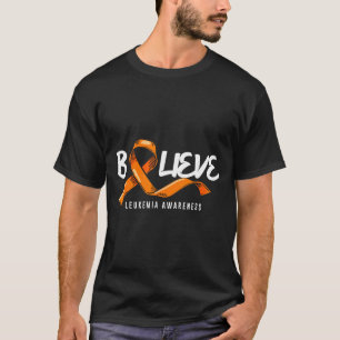Believe orange ribbon leukaemia blood cancer T-Shirt