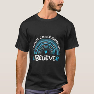 Believe Prostate Cancer Awareness Month _ Prostate T-Shirt
