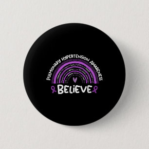 Believe _ Pulmonary Hypertension Awareness Month 6 Cm Round Badge
