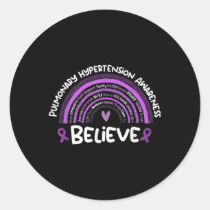 Believe _ Pulmonary Hypertension Awareness Month Classic Round Sticker