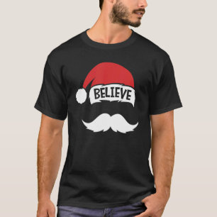 Believe Quote On Santa Hat Mustache Family Reunion T-Shirt