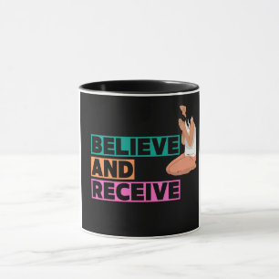 Believe & Receive Faith-Based  Mug