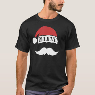 Believe Santa Hat Cap Moustache Funny Kids Family T-Shirt