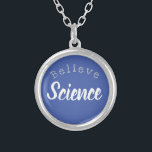 "Believe Science" Covid-19 Climate Change Silver Plated Necklace<br><div class="desc">"Believe Science" Covid-19 is Real Climate Change is Real Pendant Charm Necklace Special Gift for Someone Special Change the Font or Text, or Love it as it is! Choose Your Favourite Colour, Style, Size and Metal Option. Made in the U.S.A Easy Gift Idea for Her! See more Custom-Designed Jewellery and...</div>