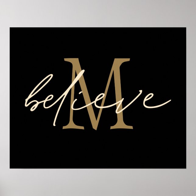 Believe Script Gold Monogram Initial Black Poster (Front)