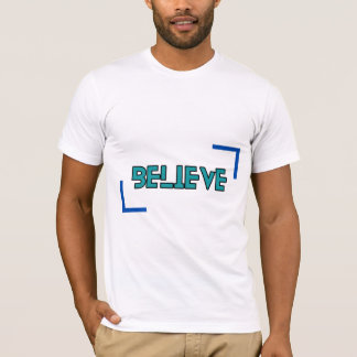 BELIEVE  T-Shirt