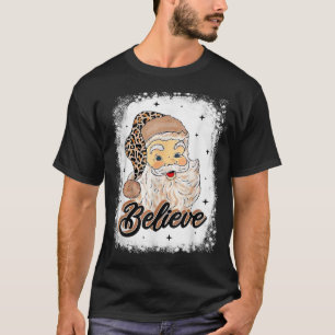 Believe Tee, Santa Claus With Leopard Christmas Ha T-Shirt