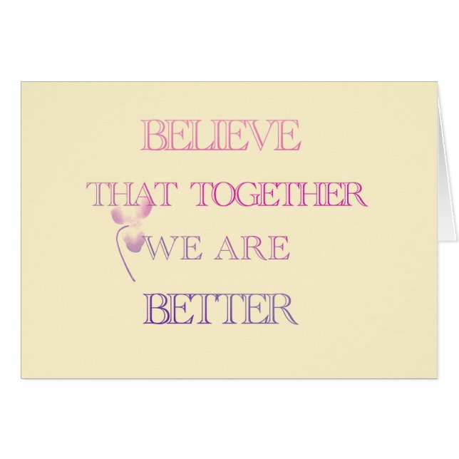 "Believe that together we are better" (Front Horizontal)