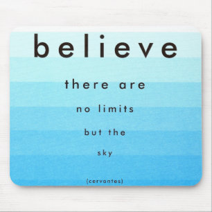 Believe There Are No Limits Mouse Pad