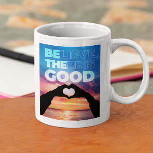 Believe There Is Good Heart Graphic Coffee Mug