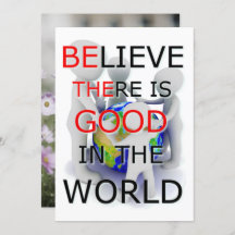 Believe there is good in the World card