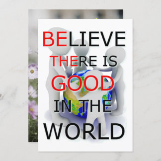 Believe there is good in the World card