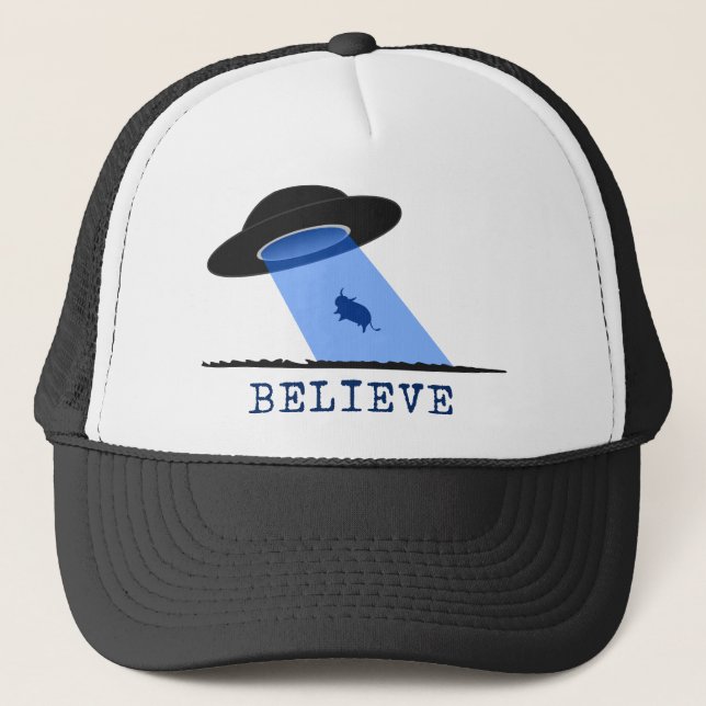 Believe (UFO beaming up cow) Trucker Hat (Front)