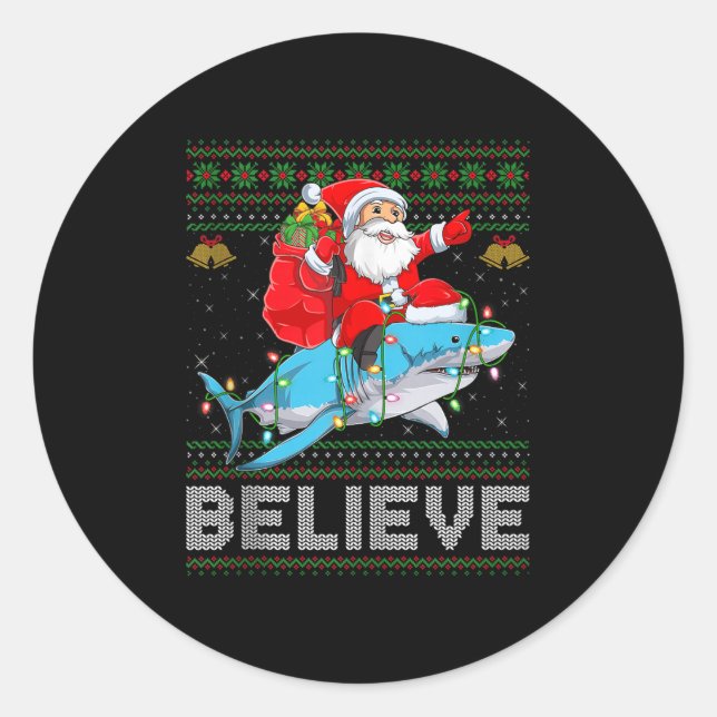 Believe Xmas Funny Santa Riding Shark Ugly Christm Classic Round Sticker (Front)