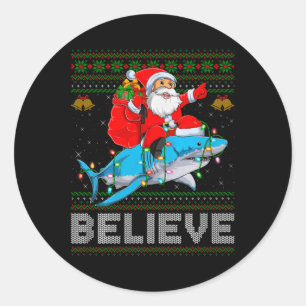 Believe Xmas Funny Santa Riding Shark Ugly Christm Classic Round Sticker