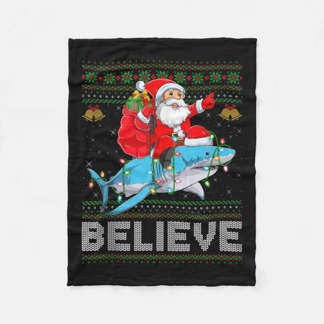 Believe Xmas Funny Santa Riding Shark Ugly Christm Fleece Blanket (Front)