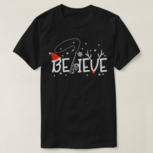 Believe Xmas Rode Reindeer Funny Fishing Christmas T-Shirt (Design Front)