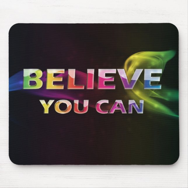 Believe You Can~3 Word Quote Mousepad (Front)