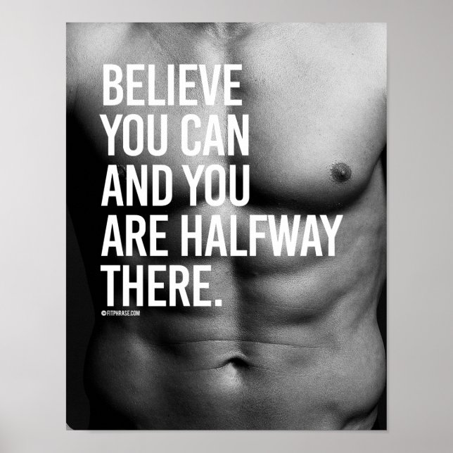 Believe you can and you are halfway there -   Guy  Poster (Front)