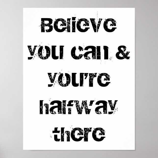 believe you can and you are halfway there poster (Front)