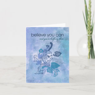 Believe you can and you're halfway there card