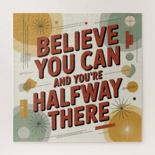 Believe You Can And You're Halfway There Jigsaw Puzzle