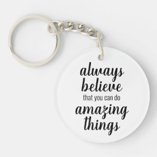 Believe You Can Do Amazing Things Inspirational Key Ring