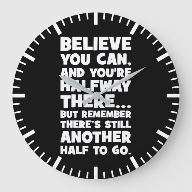 Believe You Can - Funny Success Motivational Large Clock (Front)