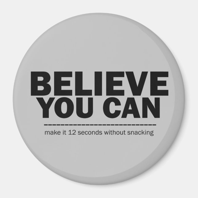 Believe You Can Funny Weight Loss Diet Inspiring Magnet (Front)