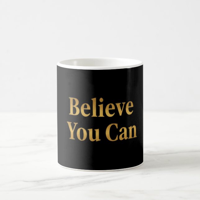 Believe You Can – Motivational Black & Gold Mug (Center)