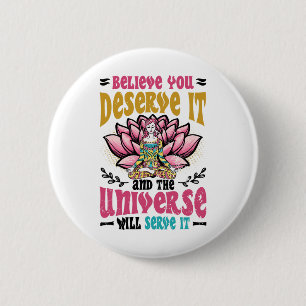Believe You Deserve It - Positivity Lotus Flower M 6 Cm Round Badge