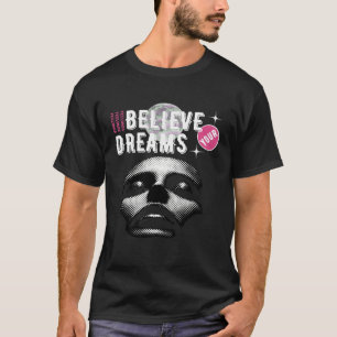 Believe Your Dreams Black  1 T-Shirt
