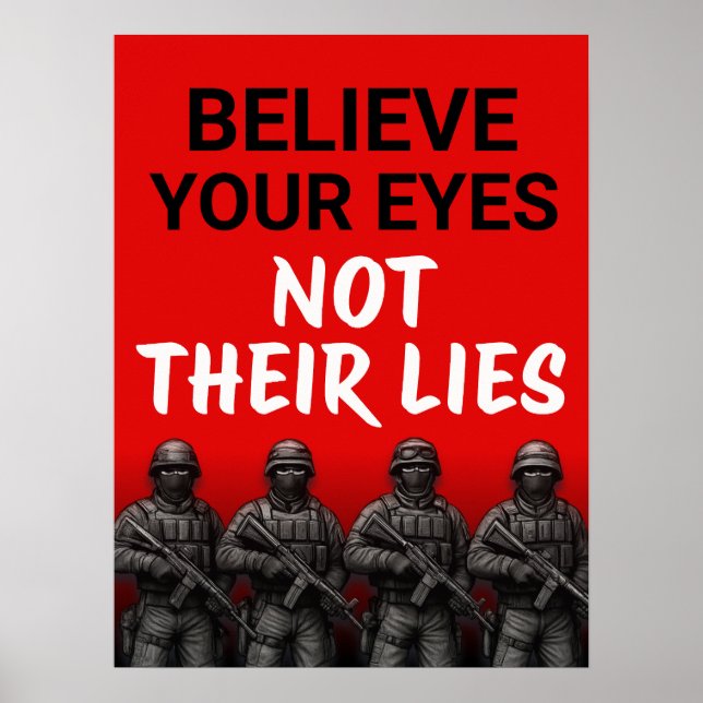 Believe Your Eyes Not Their Lies Poster, Download Poster (Front)