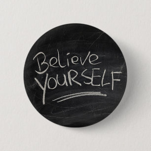 Believe yourself 6 cm round badge