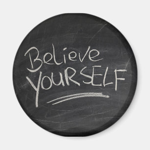 Believe yourself magnet