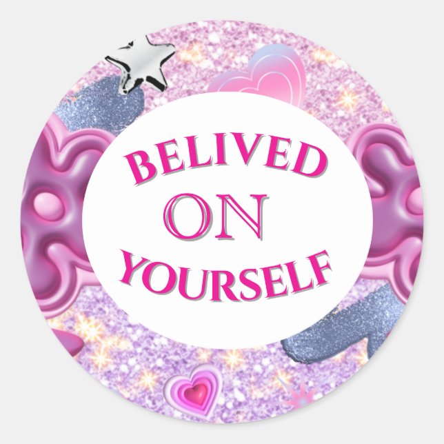 BELIEVED ON YOURSELF CLASSIC ROUND STICKER (Front)